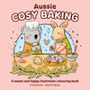 Aussie Cosy Baking A sweet and happy Australian colouring book