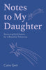 Notes to My Daughter - Nurturing Kind Hearts for a Beautiful Tomorrow