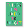 A5 Smooth Soft Cover Notebook-Things I'm Likely To Forget
