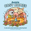 Aussie Cosy Homes A cute and comfy Australian colouring book