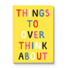 A5 Smooth Soft Cover Notebook-Things To Overthink About