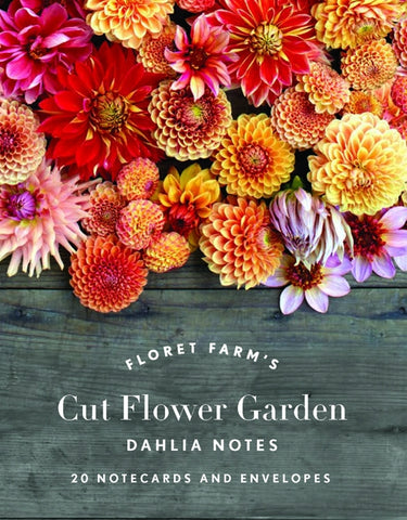 Floret Farm’s Cut Flower Garden: Dahlia Notes